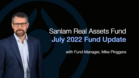 Sanlam Real Assets Fund - July 2022 Fund update news detail image